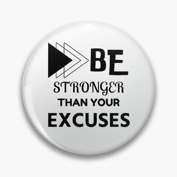 Item preview, Be stronger than your excuses designed and sold by Sasidenidesign.