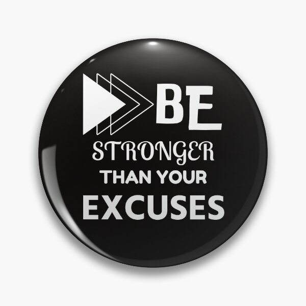Item preview, Be stronger than your excuses designed and sold by Sasidenidesign.