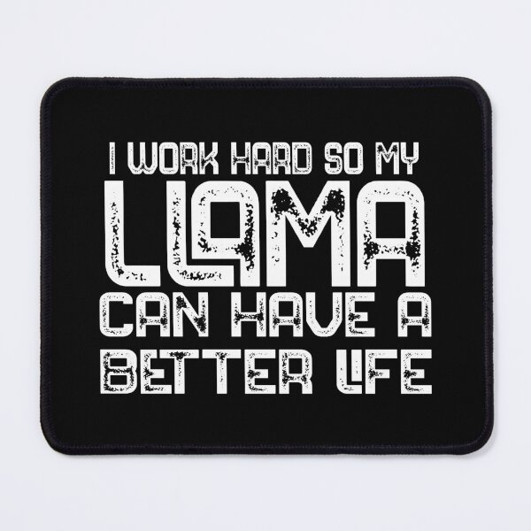 Item preview, I Work Hard So My Llama Can Have A Better Life Llama Lover Gift designed and sold by bryannsart.