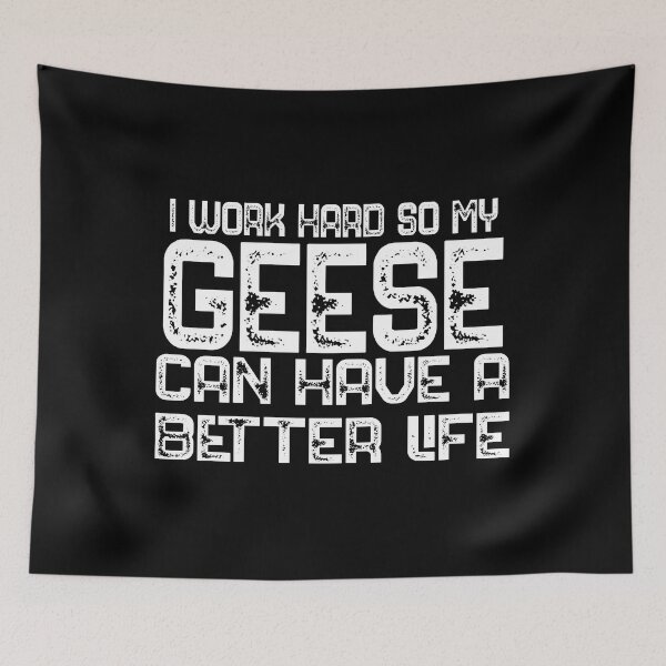 Item preview, I Work Hard So My Geese Can Have A Better Life Geese Lover Gift designed and sold by bryannsart.
