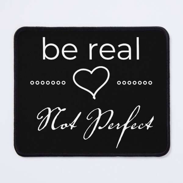 Item preview, Be real, not perfect designed and sold by QUOT-s.