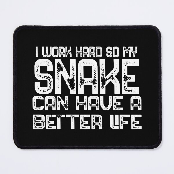 Item preview, I Work Hard So My Snake Can Have A Better Life Snake Lover Gift designed and sold by bryannsart.