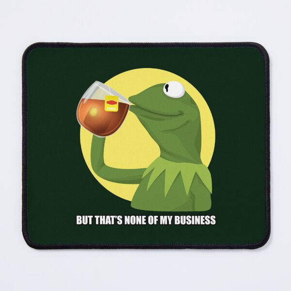 Item preview, KERMIT Meme 1 But That_s None of My Business designed and sold by casillasjas.