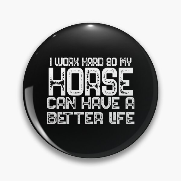 Item preview, I Work Hard So My Horse Can Have A Better Life Horse Lover Gift designed and sold by bryannsart.