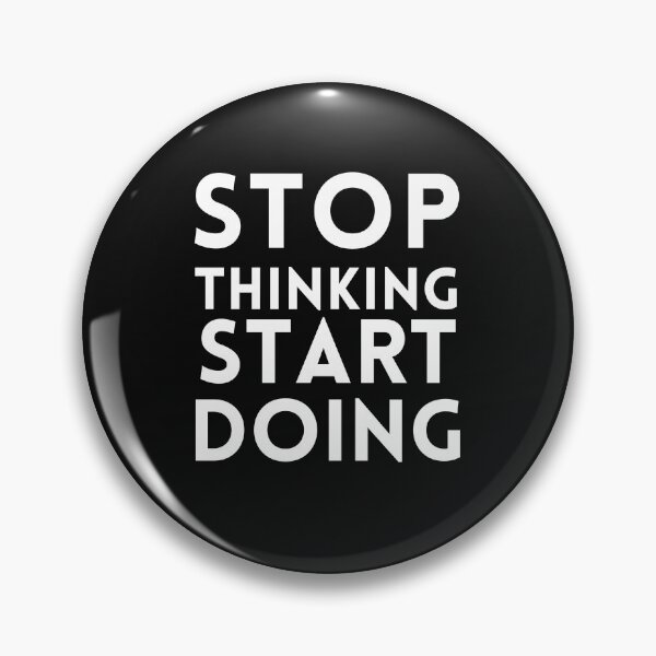 Item preview, Stop Thinking Start Doing  designed and sold by Dewlangrial.
