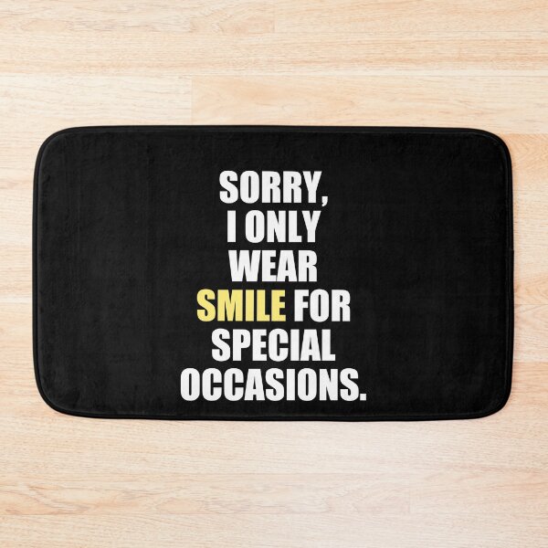 Item preview, Sorry, I Only Wear Smile for Special Occasions  designed and sold by EnzoVectorism.