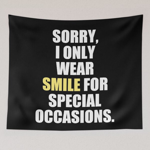 Item preview, Sorry, I Only Wear Smile for Special Occasions  designed and sold by EnzoVectorism.