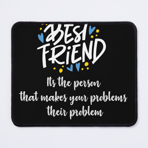 Item preview, best friend it's the person who makes your problems their problem designed and sold by Huddy-clothes.