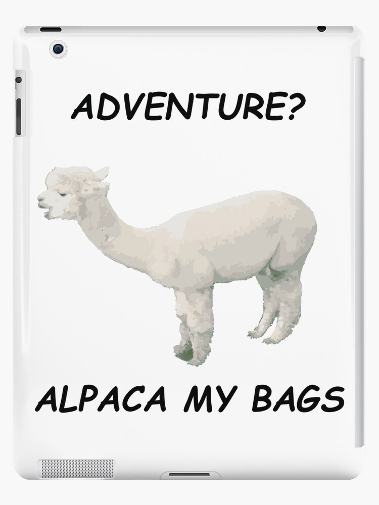 Funny Adventure Alpaca My Bags Joke Quote Slogan iPad Case Skin