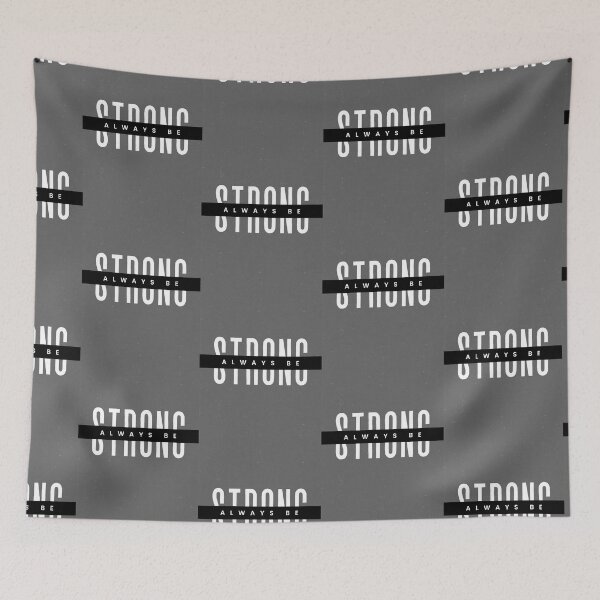 Item preview, Always Be Strong designed and sold by RandilJay.