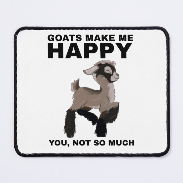 Item preview, Goats Make Me Happy, You Not So Much - Goat Simulator Funny  designed and sold by Trendy-Now.