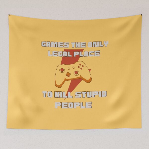 Item preview, Games the only legal place to kill stupid people  designed and sold by 5thseason-shop.
