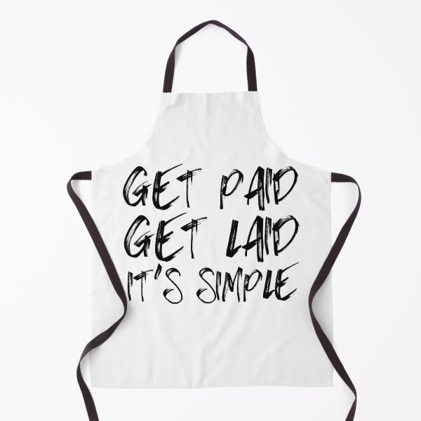 Item preview, Get Paid Get Laid It's Simple designed and sold by mkzmerch.