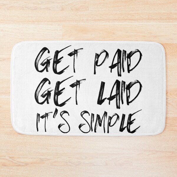 Item preview, Get Paid Get Laid It's Simple designed and sold by mkzmerch.