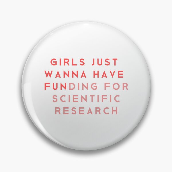 Item preview, Girls Just Wanna Have Funding For Scientific Research, Steminist, PhD designed and sold by looktor.