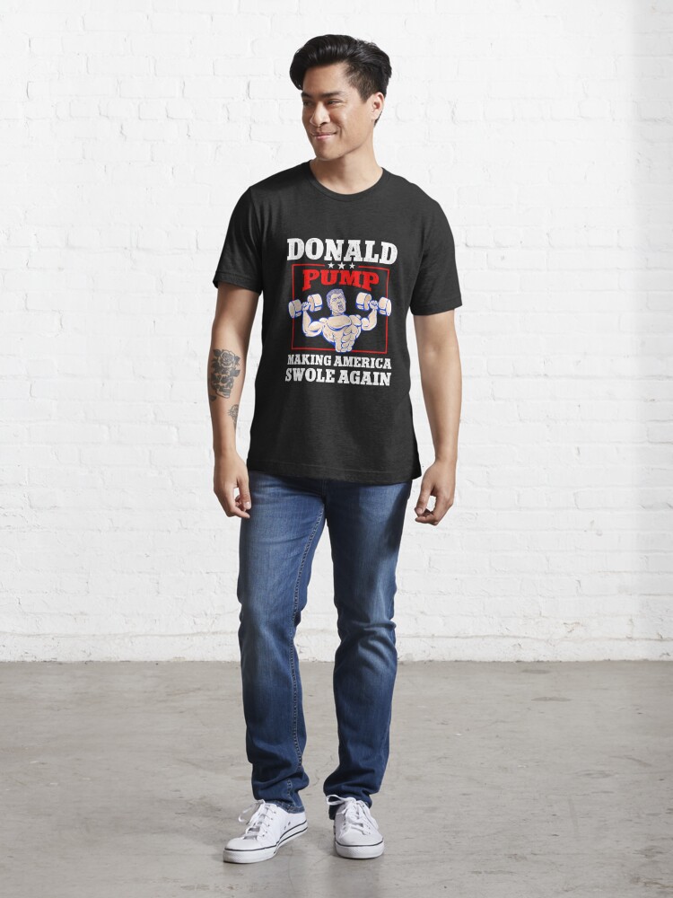 Donald Pump Swole America Trump Weight Lifting Gym Fitness T-Shirt