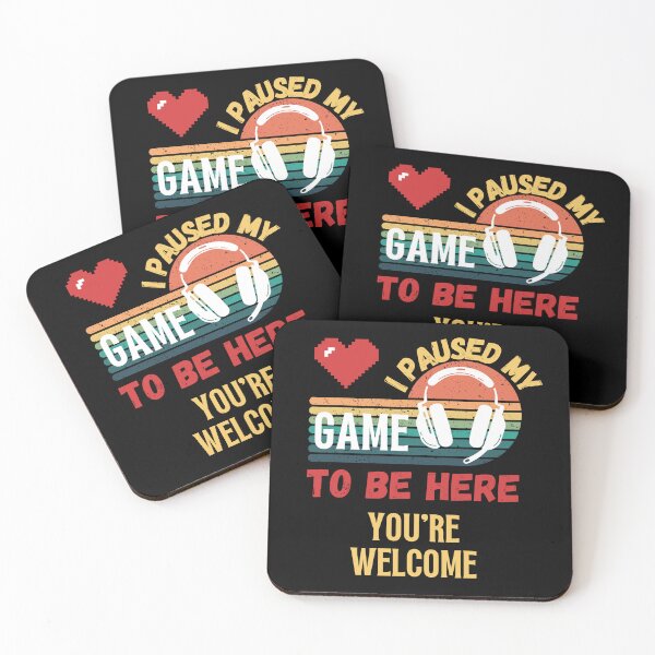Item preview, I Paused My Game To Be Here You're Welcome designed and sold by NinniSilver.