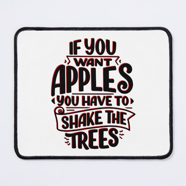 Item preview, If you want apples you have to shake the trees designed and sold by Calliope ❤️.