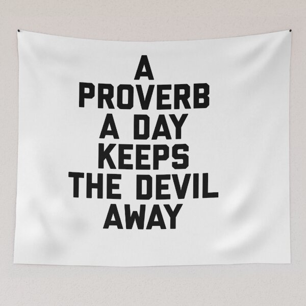 Item preview, A Proverb A Day Keeps The Devil Away designed and sold by Pylesapparel.