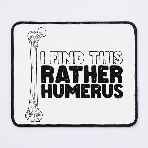 Item preview, I Find This Rather Humerus designed and sold by OUSSART ⭐⭐⭐⭐⭐.