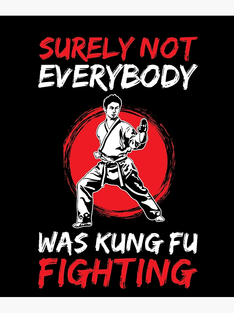 Surely not everybody was Kung Fu Fight Poster by Michel Löper