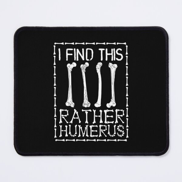 Item preview, I Find This Rather Humerus designed and sold by OUSSART ⭐⭐⭐⭐⭐.