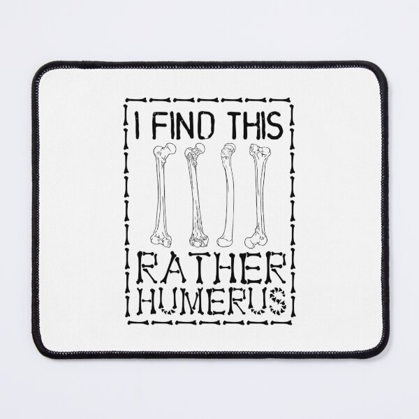 Item preview, I Find This Rather Humerus designed and sold by OUSSART ⭐⭐⭐⭐⭐.