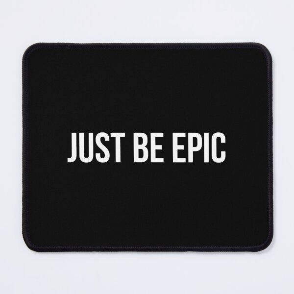 Item preview, Just be epic designed and sold by Laura-stbr.