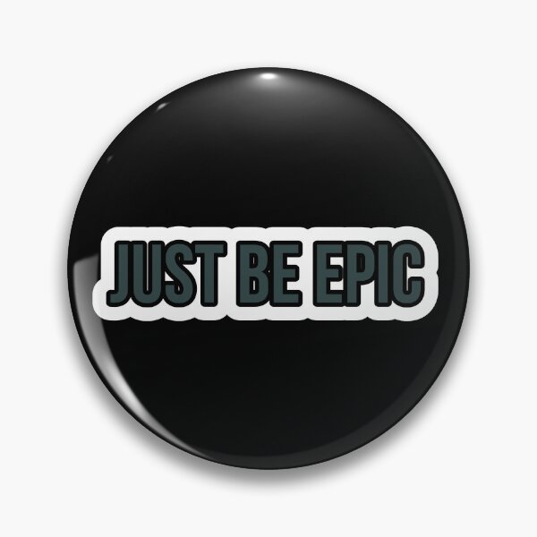 Item preview, Just be epic designed and sold by Laura-stbr.