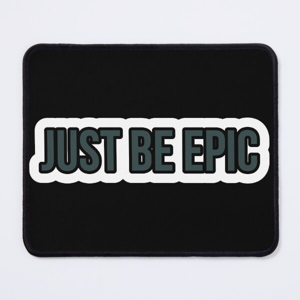 Item preview, Just be epic designed and sold by Laura-stbr.