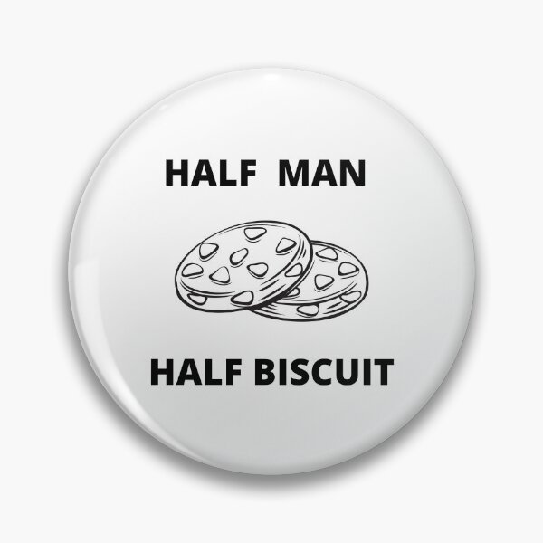 Item preview, "HALF MAN HALF BISCUIT" quote designed and sold by FunnyBunny110.