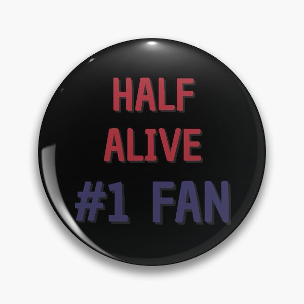 Item preview, Half Alive - #1 Fan designed and sold by Rybariuns.