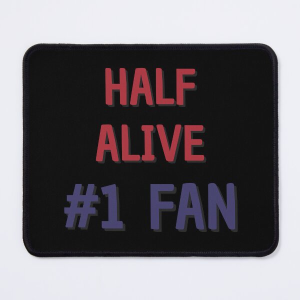 Item preview, Half Alive - #1 Fan designed and sold by Rybariuns.