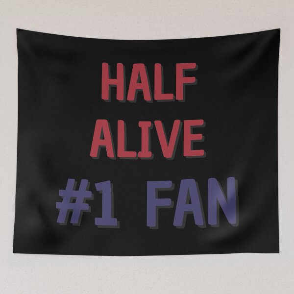 Item preview, Half Alive - #1 Fan designed and sold by Rybariuns.