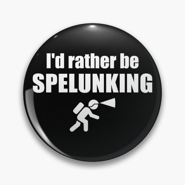 Item preview, I'd Rather Be Spelunking designed and sold by Esskay Designs.