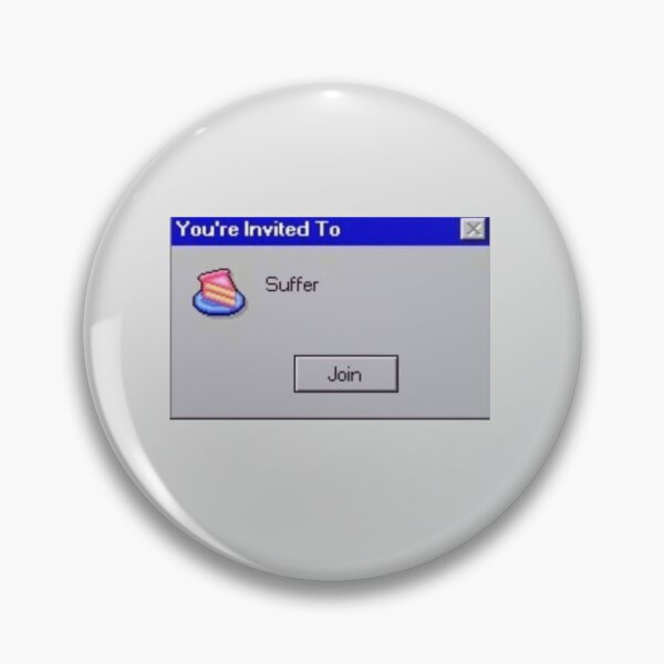 Item preview, "You are invited to suffer" - Computer Pop-up meme designed and sold by catsNcats.