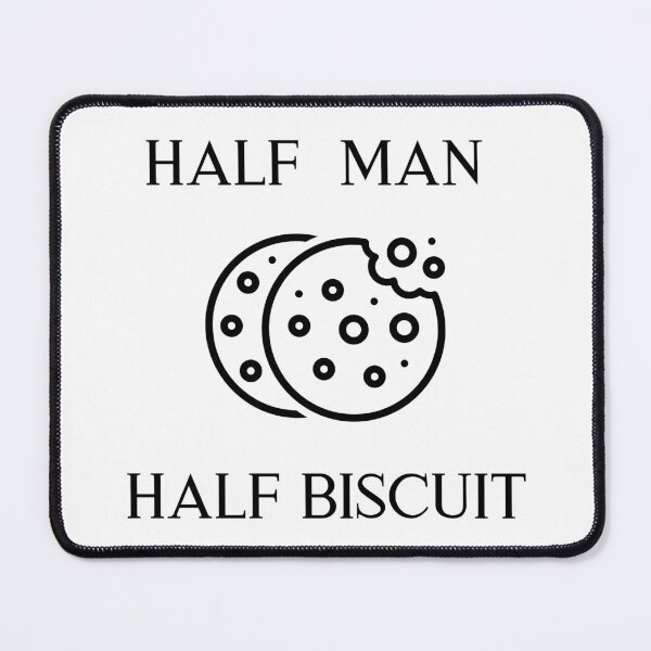 Item preview, "HALF MAN HALF BISCUIT" quote (4) designed and sold by FunnyBunny110.