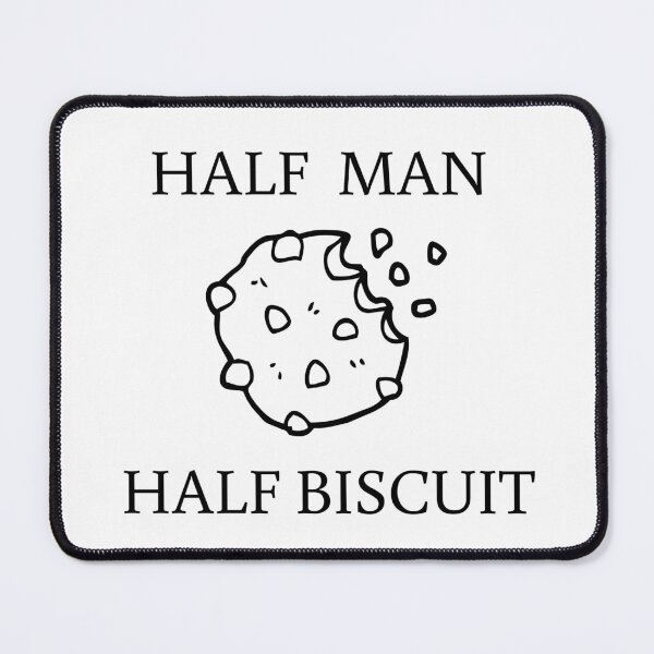 Item preview, "HALF MAN HALF BISCUIT" quote (6) designed and sold by FunnyBunny110.