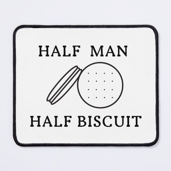 Item preview, "HALF MAN HALF BISCUIT" quote (7) designed and sold by FunnyBunny110.