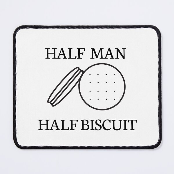 Item preview, "HALF MAN HALF BISCUIT" quote (8) designed and sold by FunnyBunny110.