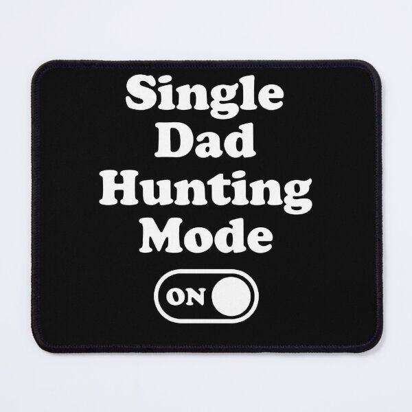 Item preview, Single Dad Hunting Mode On designed and sold by PapaBujuGaming.