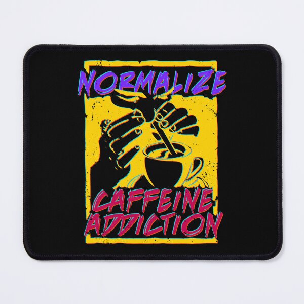 Item preview, Normalize Caffeine Addiction designed and sold by PapaBujuGaming.