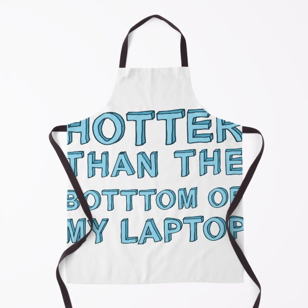 Item preview, Hotter than the bottom of my laptop designed and sold by Enhance Imagination.
