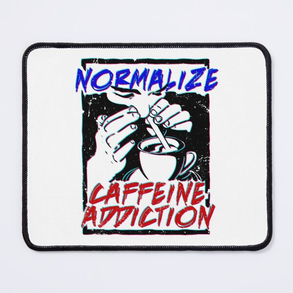 Item preview, Normalize Caffeine Addiction designed and sold by PapaBujuGaming.