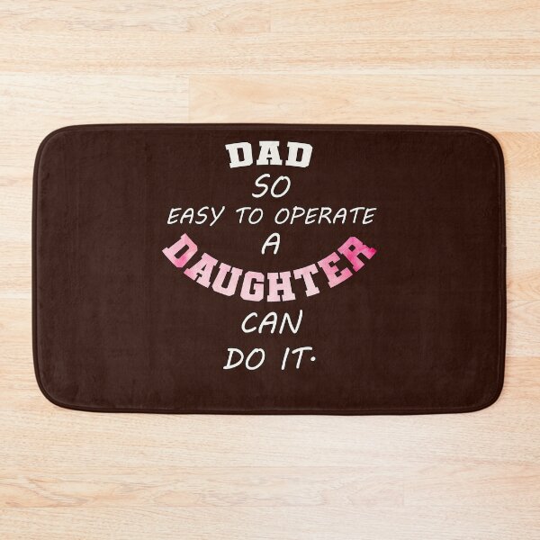 Item preview, Dad Quote, Dad So Easy To Operate A Daughter Can Do It Funny Dads designed and sold by tamdevo1.
