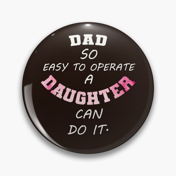 Item preview, Dad Quote, Dad So Easy To Operate A Daughter Can Do It Funny Dads designed and sold by tamdevo1.