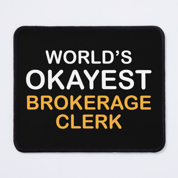 Item preview, Witty Brokerage Clerk designed and sold by NestaReign.