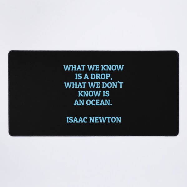 Item preview, Isaac Newton quote - What we know is a drop - what we don't know is an ocean designed and sold by Inspirationmotivation.