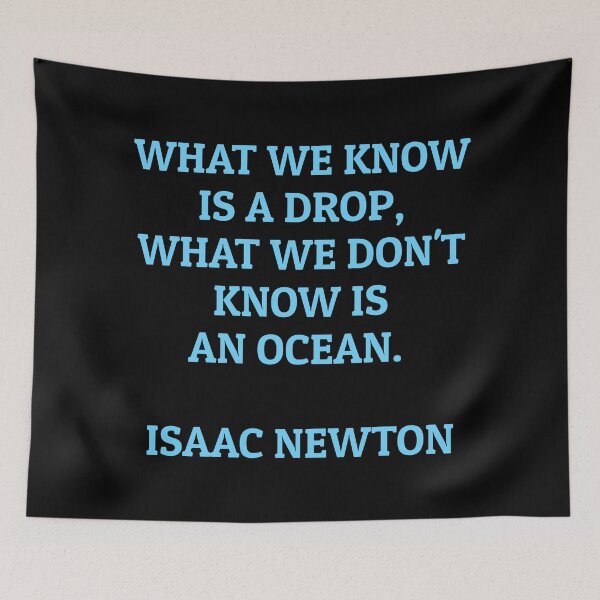 Item preview, Isaac Newton quote - What we know is a drop - what we don't know is an ocean   designed and sold by Inspirationmotivation.