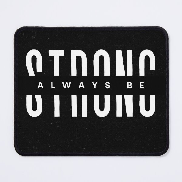 Item preview, Always Be Strong designed and sold by RandilJay.